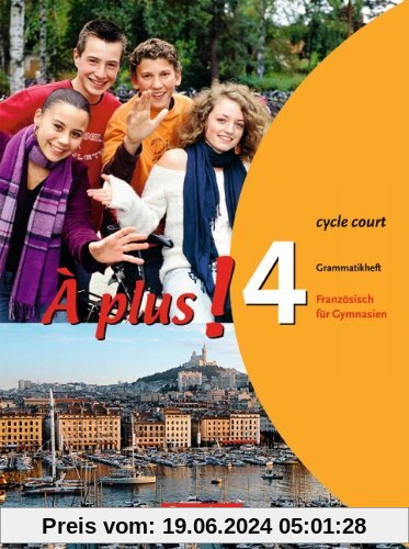 À plus! - Ausgabe 2004: Band 4 (cycle court) - Grammatikheft